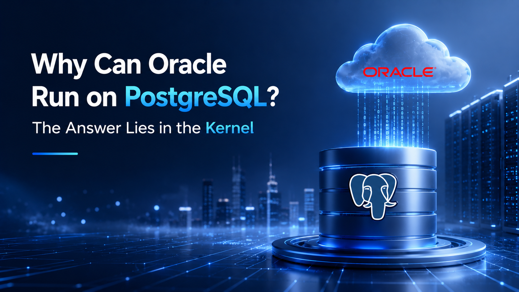 Why Can Oracle Run on PostgreSQL? The Answer Lies in the Kernel